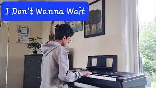 I Dont Wanna Wait David Guetta and OneRepublic on Piano