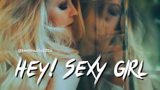 Hey Sexy Girl Lyrics - Test Music