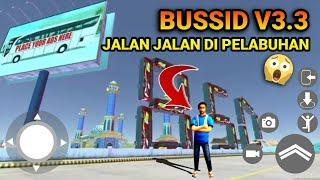 CUPLIKAN BUSSID V3.3 OPEN WORLD DIPELABUHAN Keren Banget Woy 