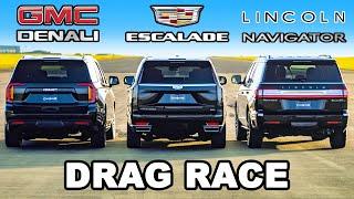 Cadillac Escalade v GMC Yukon v Lincoln Navigator DRAG RACE