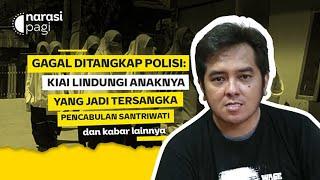 GAGAL DITANGKAP POLISI KIAI LINDUNGI ANAKNYA YANG TERSANGKA PENCABULAN SANTRIWATI  Narasi Pagi