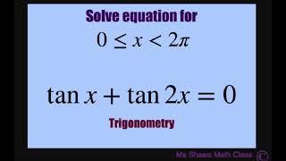 Solve equation tan x + tan 2x =0 over interval 0  2pi.