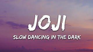 Joji - SLOW DANCING IN THE DARK Lyrics
