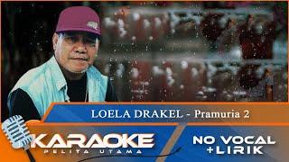 Karaoke Version - PRAMURIA 2 - Loela Drakel  No Vocal - Minus One