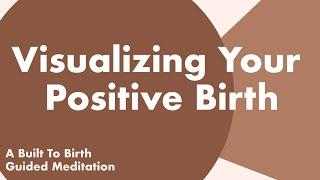 Visualizing Your Positive Birth  Guided Meditation for Pregnancy  Hypnobirthing