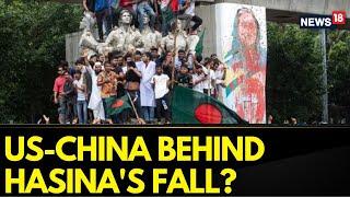 Bangladesh Latest News Updates  US-China Behind Hasinas Fall? Intel Source Reveal  News18