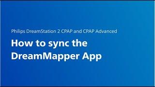 Philips DreamStation 2 CPAP and CPAP Advanced Syncing DreamMapper