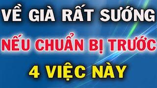 4 Việc Nếu Chuẩn Bị Trước Về Già Rất Vui Sướng