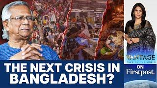 Bangladesh Chaos Will it Derail the Economy?  Vantage with Palki Sharma