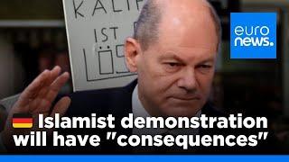 German Chancellor Scholz says Islamist rally will be met with consequences  euronews 