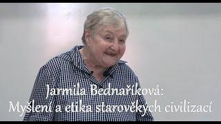 Jarmila Bednaříková Myšlení a etika starověkých civilizací Pátečníci 7.6.2024