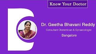 Dr. Geetha Bhavani Reddy  Consultant Obstetrician & Gynaecologist in Bangalore- Know Your Doctor