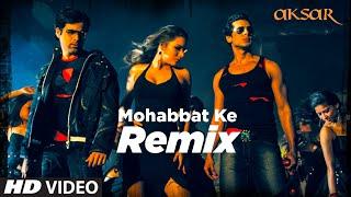 Mohabbat Ke- Remix Full Song Aksar