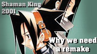 Shaman King 2001 - Why we need a Remake