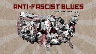 Anti-Fascist Blues by Five Times August  Lyric Video 2022