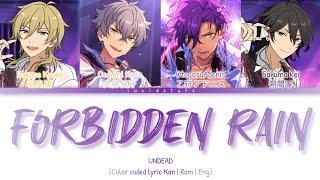 「 ES 」FORBIDDEN RAIN - UNDEAD KANROMENG