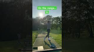 Range golf VS Course golf 