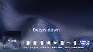 Off Night feat Lannakise - Deeps Down Lyrics Video