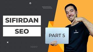 Sıfırdan SEO Eğitimi SEO Dersleri SEO Nedir? Dijital Pazarlama Eğitimi 5. Video & SEO Teknikleri