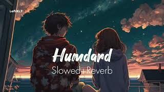 Humdard丨Arijit Singh丨Slowed+Reverb Song丨Lofi KL7