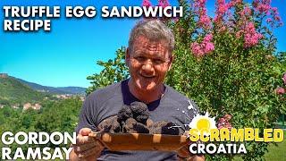 Gordon Ramsay Makes a Truffle Egg Sandwich in Croatia  Scrambled