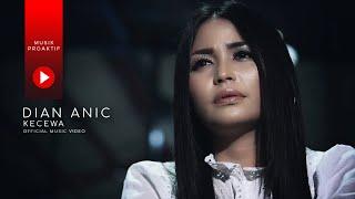 Dian Anic - Kecewa Official Music Video