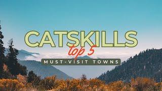 Exploring the Catskills ️ Top 5 Must-Visit Towns