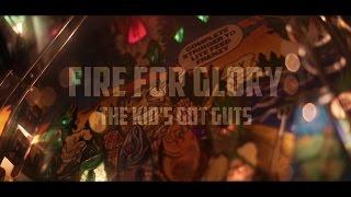 Fire For Glory - The Kids Got Guts Official Music Video  Director William Slingsby