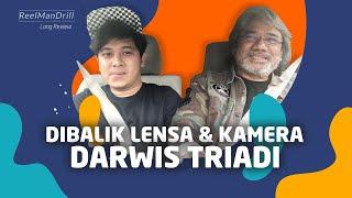 THE LEGEND - Darwis Triadi Pengorbanan di Balik Lensa & Kamera  Part 1