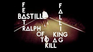 Bastille feat. Ralph of To Kill A King - Falling