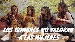 LOS HOMBRES NO VALORAN LO QUE HACEN LAS MUJERES - Capitulo 2 - Un Cuarto Para Las 4 La Serie -