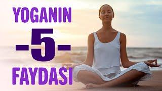 Yoganın faydaları nelerdir?