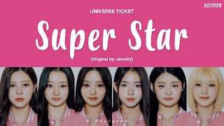 LYRICS가사 Universe Ticket - Super Star Original by Jewelry • huiyoon