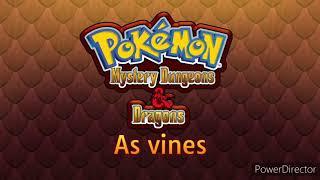 Pokemon Mystery Dungeons and Dragons as Vines