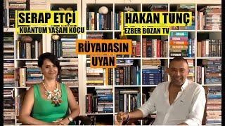 Serap ETÇİ & Hakan TUNÇ ile Rüyadasın Uyan