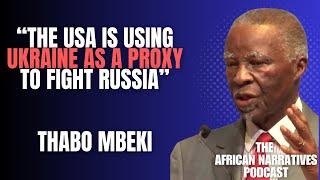 The USA Is Using Ukraine As A Proxy To Fight Russia  Thabo Mbeki