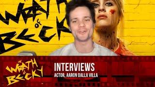 Actor Aaron Dalla Villa INTERVIEW - The Wrath of Becky