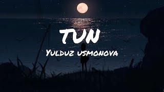 Yulduz Usmonova - Tun  Lyric  Tun Qo’shiq matni  Tekst pesni