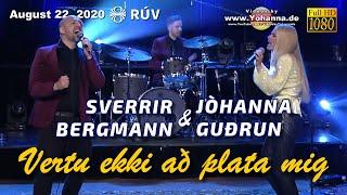 Sverrir Bergmann & Jóhanna Guðrún - »VERTU EKKI AÐ PLATA MIG«