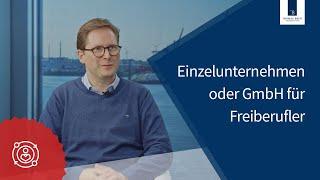 Rechtsform für Freiberufler Einzelunternehmen oder GmbH?  Thomas Breit Steuerberatung