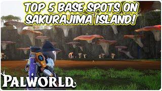 Top 5 BEST Base Spots On SAKURAJIMA ISLAND In PALWORLD