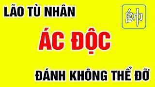 Lão Tù Nhân ĐÁNH PHÁO ĐẦU ÁC ĐỘC Đối Thủ TRỞ TAY KHÔNG KỊP