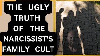 The Ugly truth of the Narcissist’s Family Cult