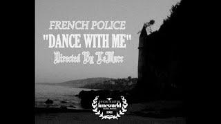 French Police - Dance With Me Official Music Video