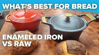 What to buy? Enameled Iron vs Raw Iron Dutch Ovens for making bread