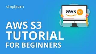 AWS S3 Tutorial For Beginners  AWS S3 Bucket Tutorial  AWS Tutorial For Beginners  Simplilearn