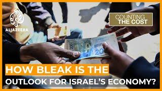 How bleak is the outlook for Israels economy?  Counting the Cost