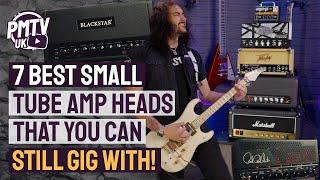 7 Of The Best Small Tube Amp Heads - 2022 Edition