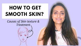 How to get rid of skin texture  causes  & treatment  Product recommendation  Dermatologist