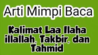 Arti Mimpi Membaca Kalimat Laa Ilaha illallah Takbir dan Tahmid